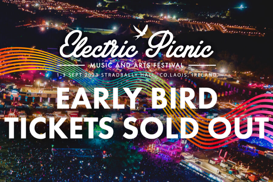 EARLY BIRD TICKETS FOR ELECTRIC PICNIC 2023 SOLD OUT