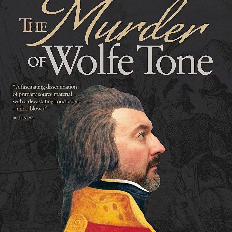 Paddy Cullivan: The Murder of Wolfe Tone