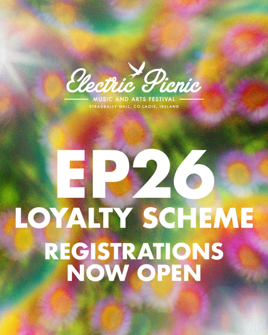 Image of flowered background with Electric Picnic logo and the text 'EP26 Loyalty Scheme Registrations Now Open'